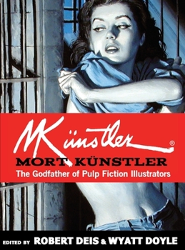 Mort Künstler: The Godfather of Pulp Fiction Illustrators (Men's Adventure Library)