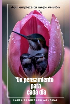 Un pensamiento para cada día: Aquí empieza tu mejor versión (Spanish Edition)