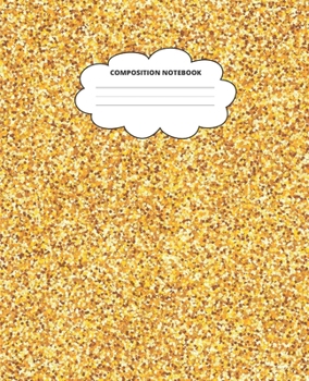Gold Composition Notebook: Blank Lined Cute Notebooks for Girls Teens Kids School Writing Notes Journal (7.5 x 9.25 in)