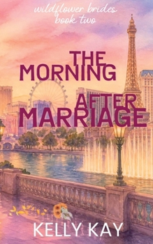 The Morning After Marriage (Wildflower Brides)