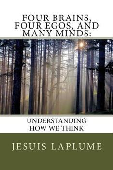 Paperback Four Brains, Four Egos, And Many Minds: : Understanding How We think Book