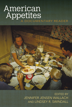 American Appetites: A Documentary Reader - Book  of the Food and Foodways