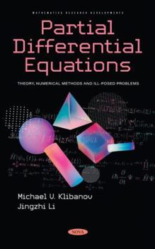 Hardcover Partial Differential Equations: Theory, Numerical Methods and Ill-posed Problems Book