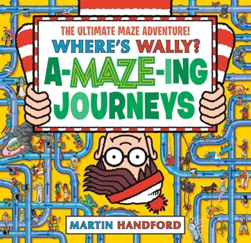 Where's Wally? Amazing Journeys: An epic maze gift book packed with puzzles, searches and over 60 amazing routes to explore, perfect present for boys, girls and teenage fans