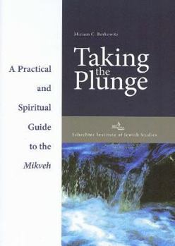 Paperback Taking the Plunge: Practical and Spiritual Guide to the Mikveh Book