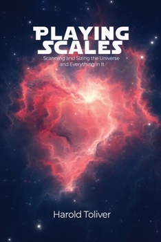 Paperback Playing Scales: Scanning and Sizing the Universe and Everything in It Book