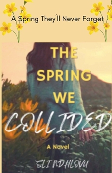 The Spring We Collided (Seasons of Love Quartet)
