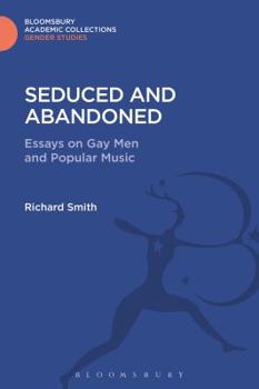 Hardcover Seduced and Abandoned: Essays on Gay Men and Popular Music Book