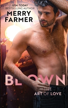 Blown (The Art of Love)