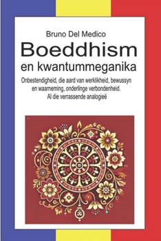 Boeddhisme en kwantummeganika: Onbestendigheid, die aard van werklikheid, bewussyn en waarneming, onderlinge verbondenheid. Al die verrassende ... Bewussyn. Publikasies i) (Afrikaans Edition)