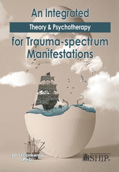 Paperback An Integrated Theory & Psychotherapy for Trauma-spectrum Manifestations Book