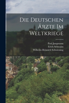 Paperback Die Deutschen Ärzte im Weltkriege [German] Book