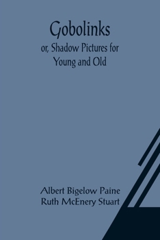 Paperback Gobolinks; or, Shadow Pictures for Young and Old Book