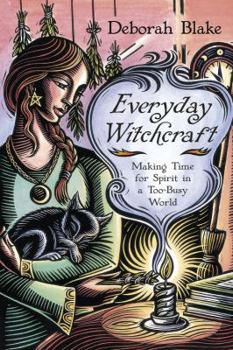 Paperback Everyday Witchcraft: Making Time for Spirit in a Too-Busy World Book