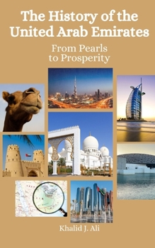 Paperback The History of the United Arab Emirates: From Pearls to Prosperity Book