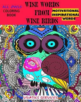 Paperback Wise Words From Wise Birds - Coloring Book w/ Motivational & Inspirational Words: All Owls Book