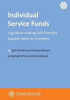 Paperback Individual Service Funds: a guide to making Self-Directed Support work for everyone Book