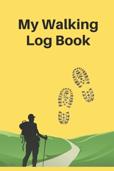 My Walking Log: Book record your Walking distance, time, steps speed, heart rate, calories burned, gifts for women men teens