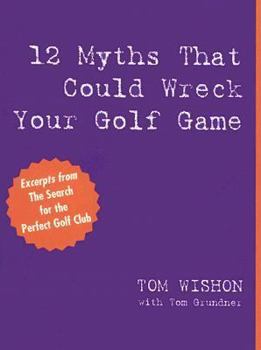 Paperback 12 Myths That Could Wreck Your Golf Game Book