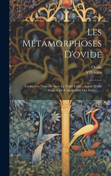 Hardcover Les Métamorphoses D'ovide: Traduction Nouvelle Avec Le Texte Latin... Suivie D'une Analyse De L'explication Des Fables...... [French] Book