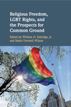 Paperback Religious Freedom, LGBT Rights, and the Prospects for Common Ground Book