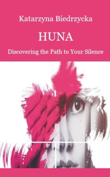 Paperback Huna - Discovering the Path to Your Silence Book