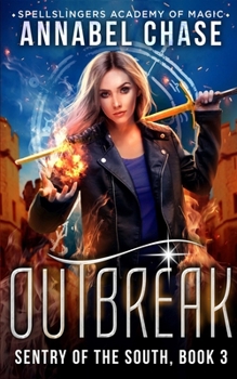 Outbreak: Sentry of the South (Spellslingers Academy of Magic)