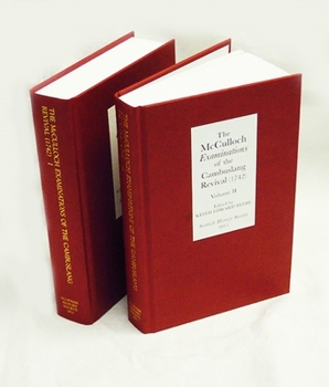 The McCulloch Examinations of the Cambuslang Revival (1742): A Critical Edition (2 Volume Set): Conversion Narratives from the Scottish Evangelical Awakening