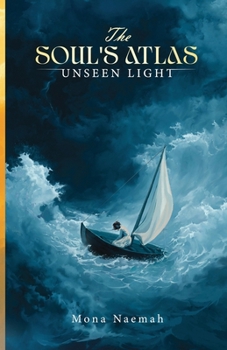 Paperback The SOUL'S ATLAS: Unseen Light Book