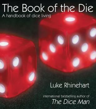 Paperback The Book of the Die: A Handbook of Dice Living Book