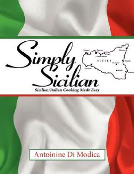 Paperback Simply Sicilian: Sicilian/Italian Cooking Made Easy Book