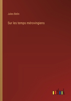 Paperback Sur les temps mérovingiens [French] Book