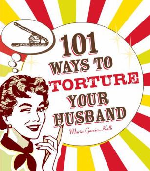 Paperback 101 Ways to Torture Your Husband Book