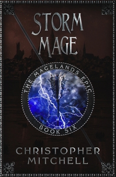 The Magelands Epic: Storm Mage (Book 6) - Book #6 of the Magelands Epic