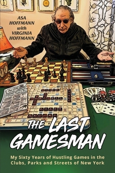 Paperback The Last Gamesman: My Sixty Years of Hustling Games in the Clubs, Parks and Streets of New York Book