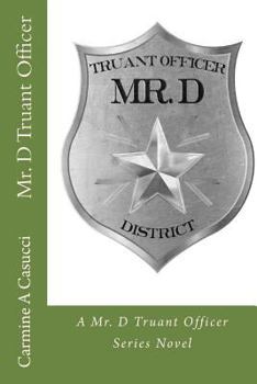 Paperback Mr. D Truant Officer: A Mr. D Truant Officer Series Novel Book