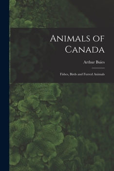 Paperback Animals of Canada: Fishes, Birds and Furred Animals Book