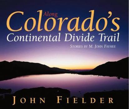 Hardcover Along Colorado's Continental Divide Trail Book