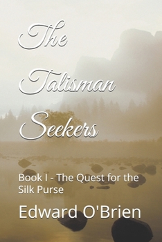 Paperback The Talisman Seekers: Book I - The Quest for the Silk Purse Book