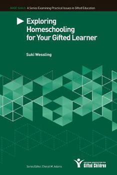 Paperback Exploring Homeschooling for Your Gifted Learners Book