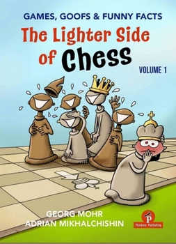 Hardcover The Lighter Side of Chess: Games, Goofs and Funny Facts Book