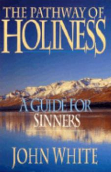 Paperback The Pathway of Holiness: A Guide for Sinners Book