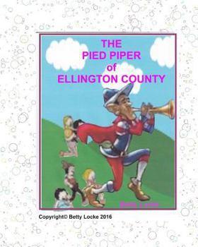 Paperback The Pied Piper of Ellington County: a modern Pied Piper Story Book