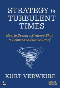 Paperback Strategy in Turbulent Times: How to Design a Strategy That Is Robust and Future-Proof Book