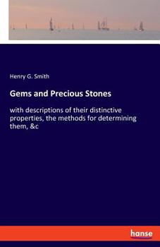 Paperback Gems and Precious Stones: with descriptions of their distinctive properties, the methods for determining them, &c Book
