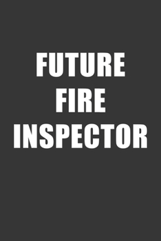 Paperback Future Fire Inspector Notebook: Lined Journal, 120 Pages, 6 x 9, Affordable Gift For Student, Future Dream Job Journal Matte Finish Book