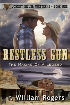 Paperback Restless Gun - (Johnny Silver Westerns) - Book One: The Making Of A Legend Book
