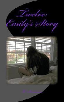 Twelve: Emily's Story - Book #4 of the Caught Off Guard