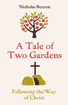 A Tale of Two Gardens: Following the Way of Christ