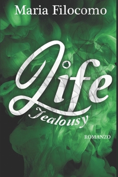 Life Jealousy - Book #1 of the Life